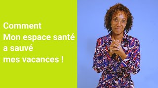 Comment Mon espace santé a sauvé mes vacances [upl. by Barby]