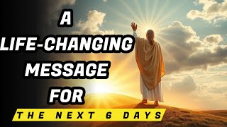 GOD WARNS quotA LIFECHANGING MESSAGE FOR THE NEXT 6 DAYSquot God Says  God Message Today Gods Message [upl. by Lamaaj]