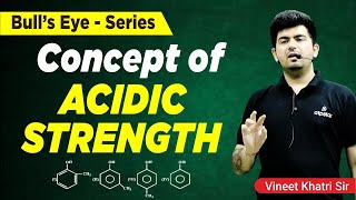 Acidic Strength  GOC  IIT JEENEET Organic Chemistry  Vineet Khatri Sir  ATP STAR KOTA [upl. by Zephan]