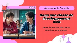 Apprendre le français avec des dialogues  Dans une classe de développement web [upl. by Arev]