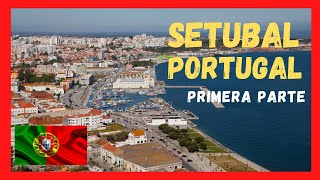 SETUBAL PORTUGAL PRIMERA PARTE [upl. by Devina880]