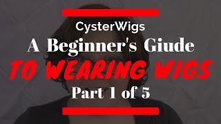 CysterWigscom Beginners Guide to Wigs 15 [upl. by Ioab]