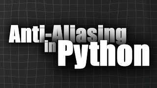 AntiAliasing in Python [upl. by Llehsad483]