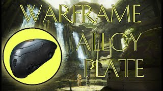 Warframe How to Get Alloy Plate [upl. by Watt]