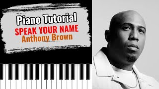 🎹SPEAK YOUR NAME by Anthony Brown easy piano tutorial lesson free [upl. by Oiramaj]