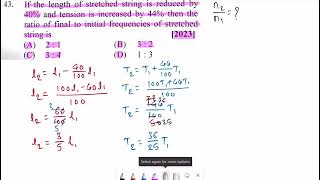 43If the length of stretched string is reduced by 40 and tension is increased by 44 then the rati [upl. by Arebma]