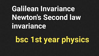 invariance of newtons second law  galilean invariance  bsc 1st year physics [upl. by Eelyrehc]