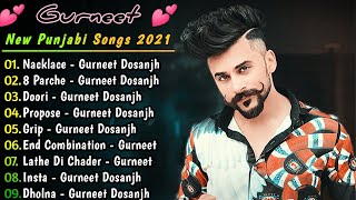 Gurneet Dosanjh All New Songs 2021  New Punjabi Jukebox 2021  Gurneet Dosanjh Best Songs 2021 [upl. by Niffirg]