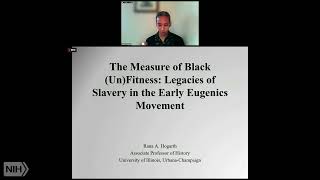 NLM History Lecture  Legacies of Slavery in the Early Eugenics Movement [upl. by Cyna359]