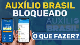 AUXÍLIO BRASIL BLOQUEADO O que fazer [upl. by Danyluk]