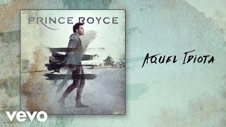 Prince Royce  Aquel Idiota Audio [upl. by Norrat]