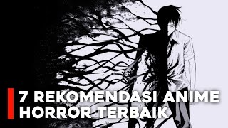 7 Rekomendasi Anime Horror Terbaik [upl. by Albin644]