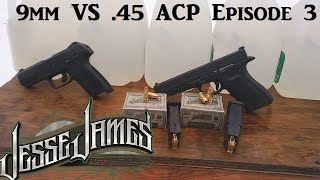 9mm VS 45 ACP Episode 3 Jesse James Ammunition [upl. by Maxima]