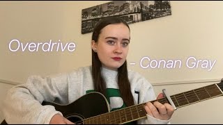 Overdrive  Conan Gray Cover by Laoise [upl. by Lynde295]