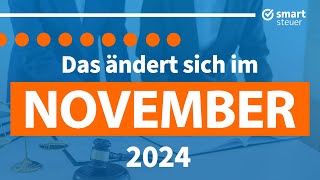 Das ändert sich im November 2024  Neuigkeiten Gesetze amp Steuern November 2024 [upl. by Akenat]