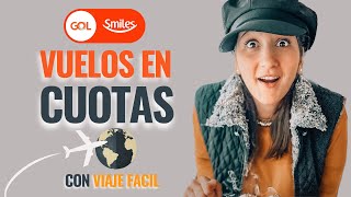 ✈️ VÍAJE FÁCIL de Smiles ¿VUELOS en CUOTAS ¿SIN INTERÉS en pesos argentinos 🇦🇷 [upl. by Rue554]