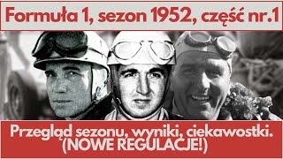 Formuła 1 Przegląd sezonu 1952 cz1Nadchodzą nowe regulacjeWyścigoweHistorie [upl. by Lord]