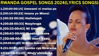 Rwanda gospel songs 2024lyricsNonstop Rwanda worship songs with Lyrics [upl. by Halette]