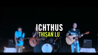 ICHTHUS Thisan Lu Official Music Video [upl. by Nessie]