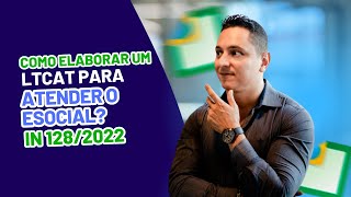 Como elaborar um LTCAT para atender o eSocial IN 1282022 [upl. by Anilave486]