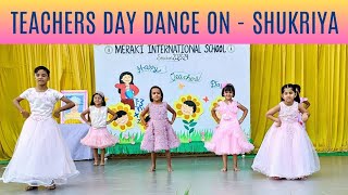 SHUKRIYA song DANCE by UKG class on Teachers Day [upl. by Muscolo]