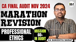 Professional Ethics  CA Final Audit  Marathon Revision for Nov 2024  CA Sanidhya Saraf [upl. by Aiceled]