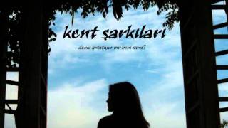 Kent Şarkıları  Tut Elini Yüreğimin [upl. by Mckinney]