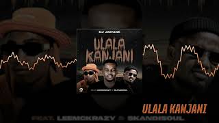 DJ Jaivane uLala Kanjani ft LeeMckrazy and Skandisoul Audio Visual [upl. by Baum]