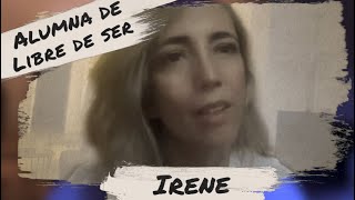 Testimonio Irene alumna del entrenamiento Libre de Ser [upl. by Zobkiw]