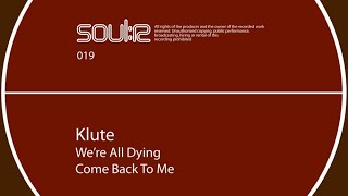 Klute  Were All Dying [upl. by Vevina]