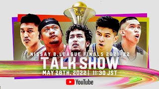 NISSAY BLEAGUE FINALS 202122 GAME 1 TALK SHOW [upl. by Lehcyar197]