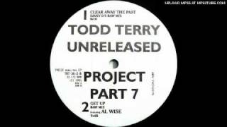 Todd Terry Unreleased Project Part 07  Clear Away The Past Davey DS Raw Mix [upl. by Madella642]