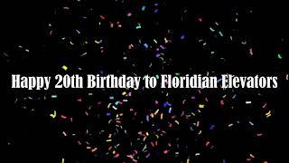 Happy 20th Birthday to Floridian Elevators [upl. by Yaron]