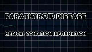 Parathyroid disease Medical Condition [upl. by Ailatan]