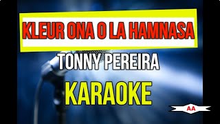 Kleur Ona O La Hamnasa Karaoke Toni Pereira [upl. by Patrice]