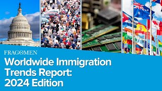 Fragomen Worldwide Immigration Trends Report 2024 [upl. by Rratsal]