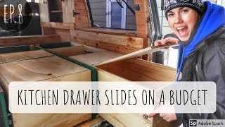 KITCHEN DRAWER SLIDES ON A BUDGET  Homie the Van Build Ep8 [upl. by Aryt]