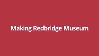 Making Redbridge Museum [upl. by Rednasela]