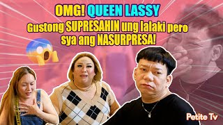 Omg Queen Lassy Gustong SUPRESAHIN ung lalaki pero sya ang NASURPRESA  PETITE TV [upl. by Ibob558]