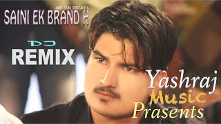 quotSAINI EK BRANDquot Hai  Remix Version New Letast Haryanvi SAINI SONG 2018 By Amit Saini RohtakiyaYRM [upl. by Alexandre]