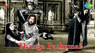 Thanga Padhumai  Eedattra Paththiniyin song [upl. by Leor]