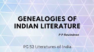 Genealogies of Indian Literature Part 1  P P Ravindran [upl. by Llenoj]