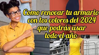 Como renovar tu armario con los colores del 2024 que podrás usar todo el año [upl. by Yeroc]