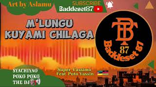 Super Cassimo Feat Puto YassinMlungu KuyamichilagaOfficial Audio Baddeset87 [upl. by Kciredec198]