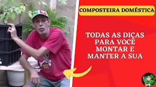 COMO MONTAR E CUIDAR DA COMPOSTEIRA DOMÉSTICA [upl. by Valsimot]