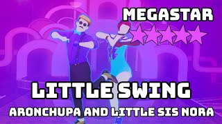 Little Swing by AronChupa ft Little Sis Nora Just Dance 2022 Unlimited Megastar High Score [upl. by Takashi330]