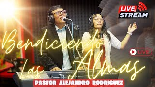 BENDICIENDO LAS ALMAS  PASTOR ALEJANDRO RODRIGUEZ [upl. by Dnumde]