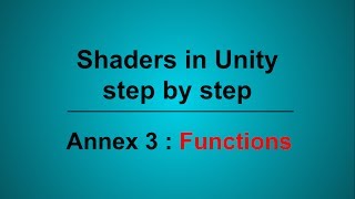 Shaders in Unity Annex 3  Functions [upl. by Bliss274]