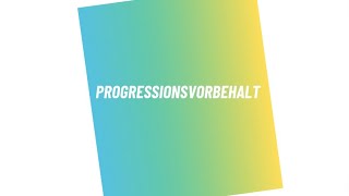 Progressionsvorbehalt [upl. by Harp]