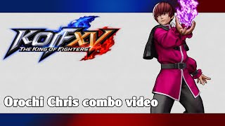 KoF XV Orochi Chris combo video [upl. by Lauzon]